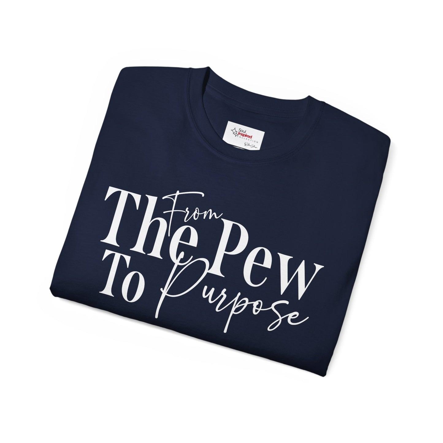 From The Pew To Purpose - Collection Tee