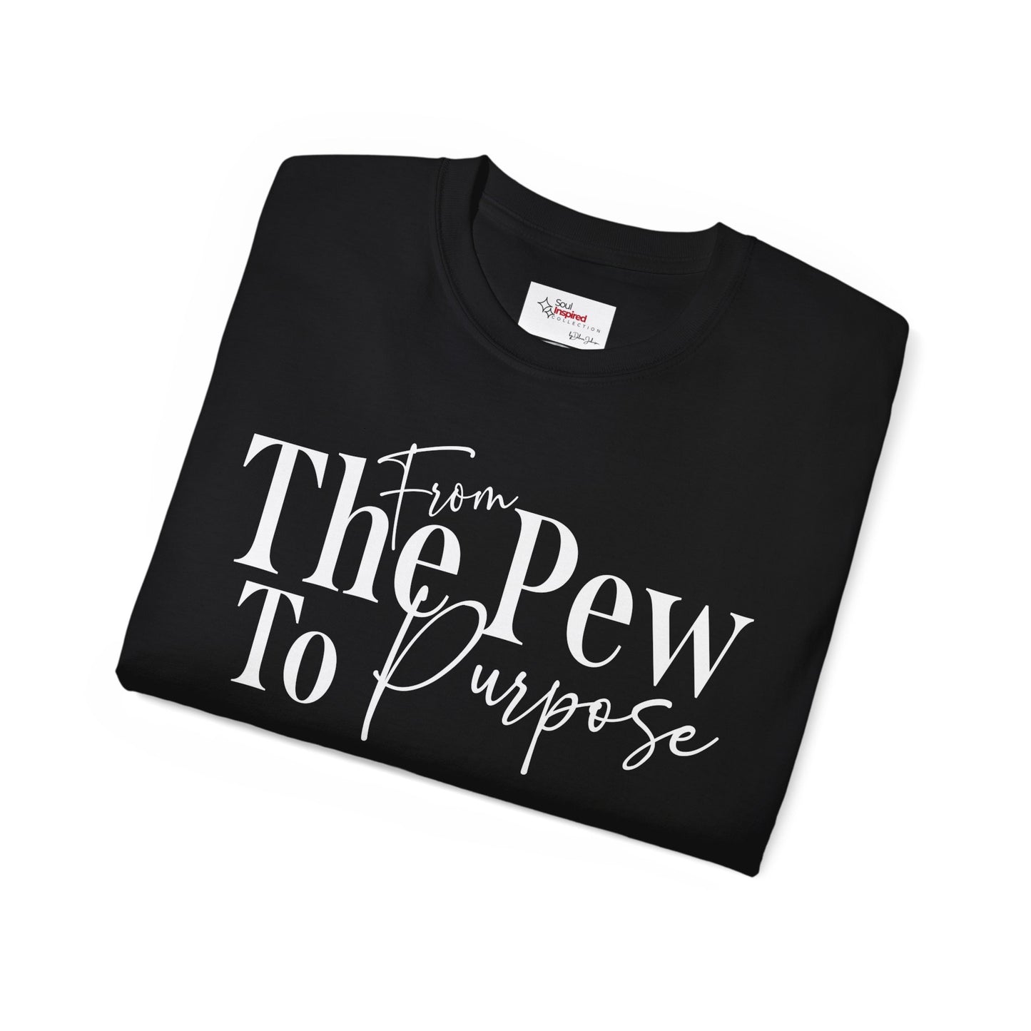 From The Pew To Purpose - Collection Tee