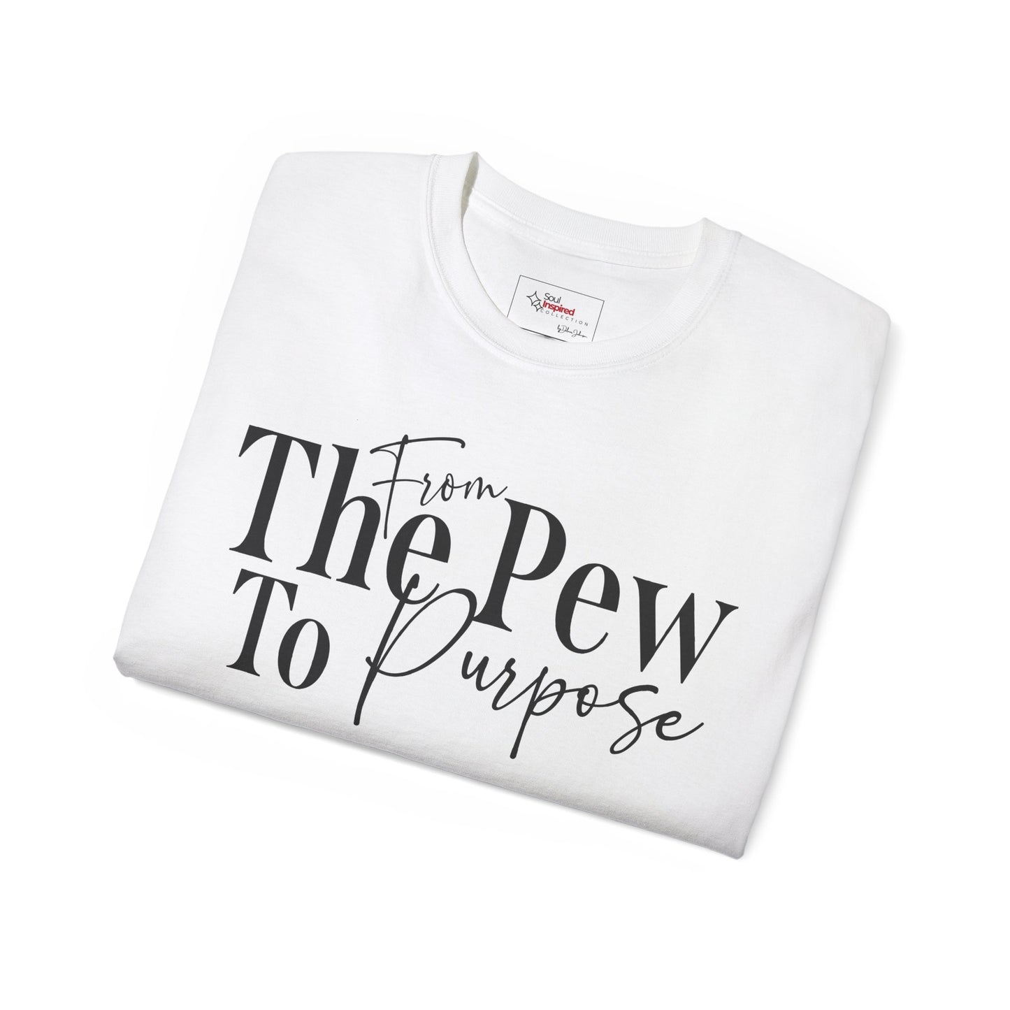 From The Pew To Purpose - Collection Tee