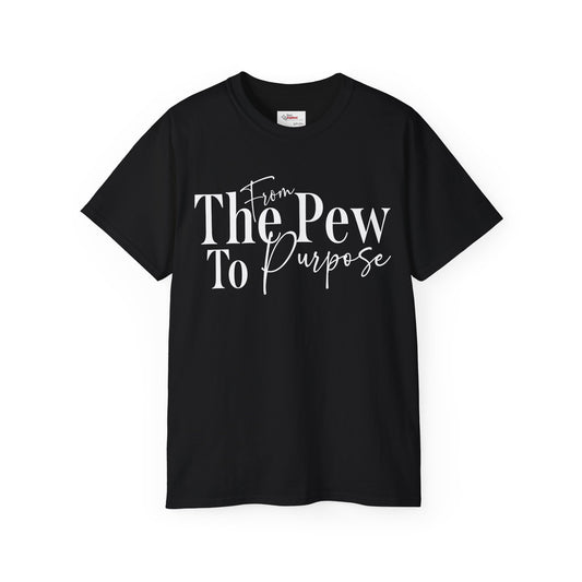 From The Pew To Purpose - Collection Tee