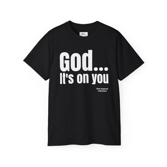 GOD IT'S ON YOU - Short sleeve t-shirt