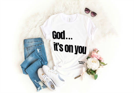 God It's On You Short sleeve T-shirt